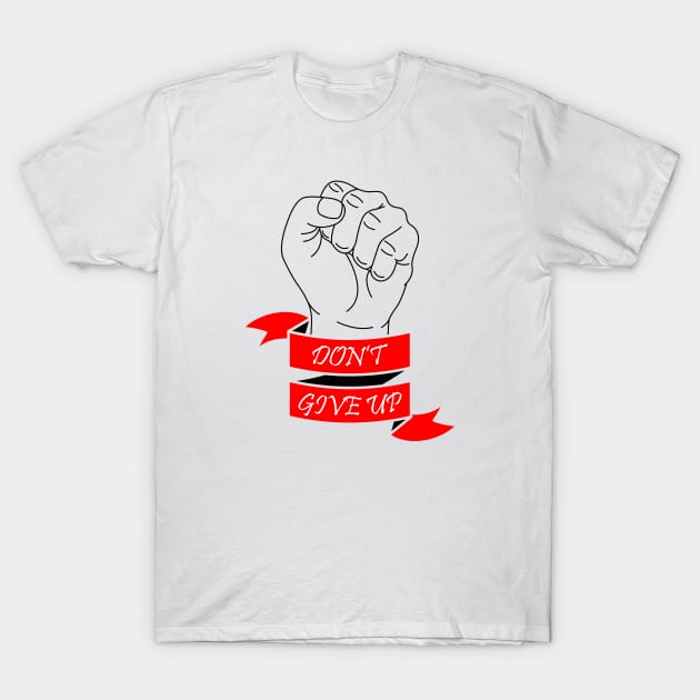 10 - DON'T GIVE UP T-Shirt by SanTees